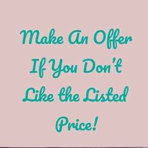 If you don’t like the price just make me an offer!